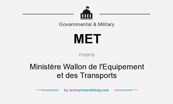 What does MET mean? It stands for Ministère Wallon de l`Equipement et des Transports