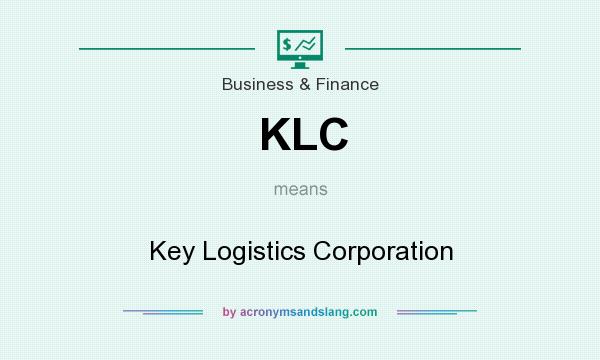 What does KLC mean? It stands for Key Logistics Corporation