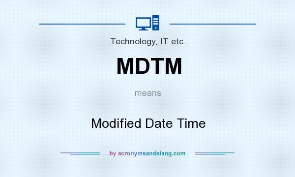 What does MDTM mean? It stands for Modified Date Time