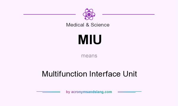 What does MIU mean? It stands for Multifunction Interface Unit