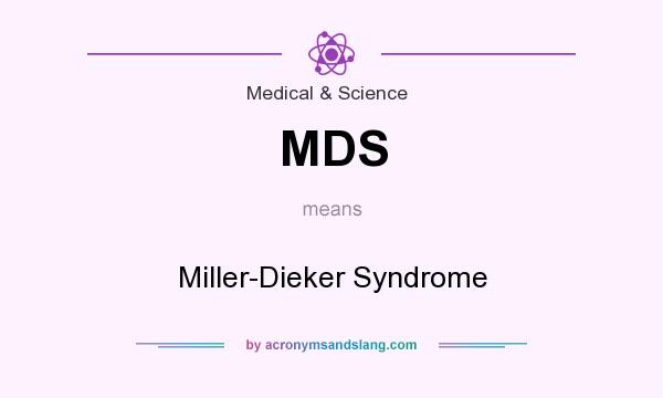 What does MDS mean? It stands for Miller-Dieker Syndrome
