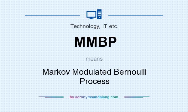 What does MMBP mean? It stands for Markov Modulated Bernoulli Process