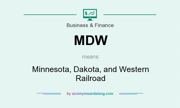 What does MDW mean? It stands for Minnesota, Dakota, and Western Railroad