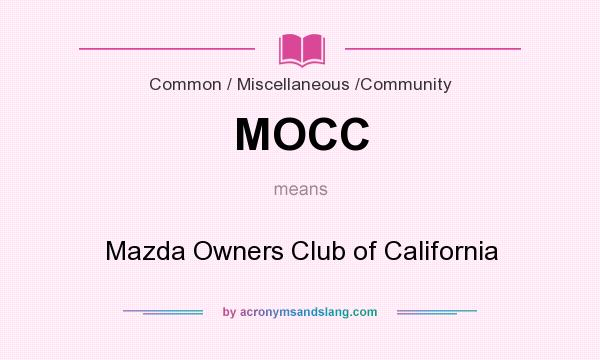 What does MOCC mean? It stands for Mazda Owners Club of California