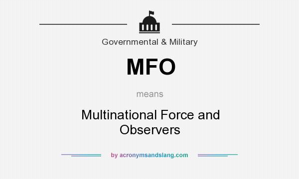 What does MFO mean? It stands for Multinational Force and Observers