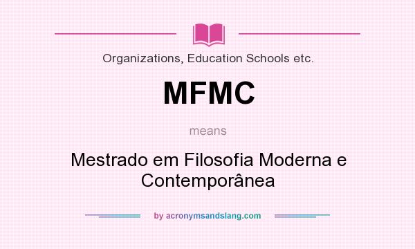 What does MFMC mean? It stands for Mestrado em Filosofia Moderna e Contemporânea