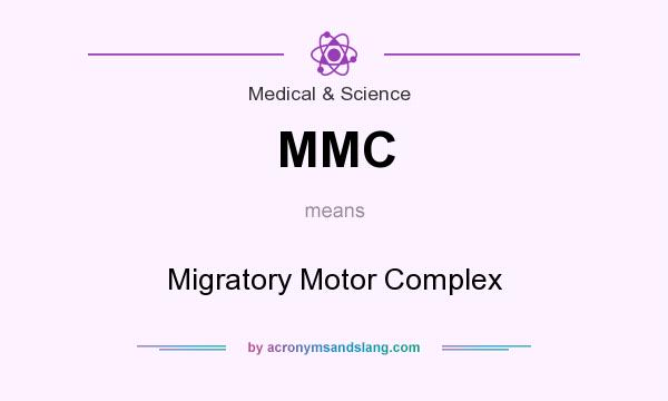 What does MMC mean? It stands for Migratory Motor Complex