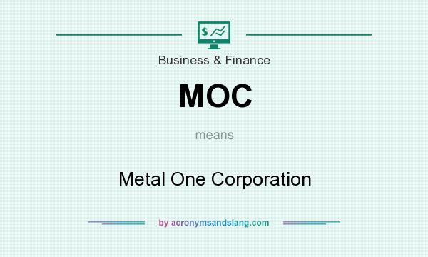 What does MOC mean? It stands for Metal One Corporation