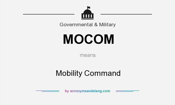 What does MOCOM mean? It stands for Mobility Command
