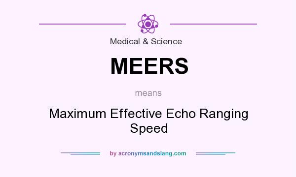 What does MEERS mean? It stands for Maximum Effective Echo Ranging Speed