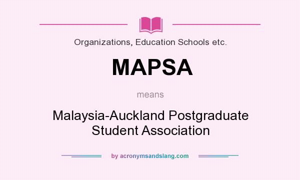 What does MAPSA mean? It stands for Malaysia-Auckland Postgraduate Student Association