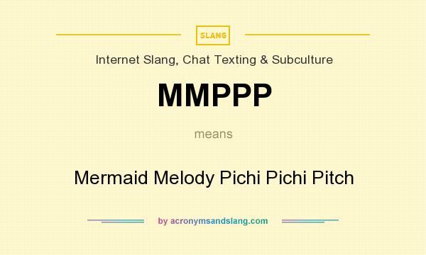 What does MMPPP mean? It stands for Mermaid Melody Pichi Pichi Pitch
