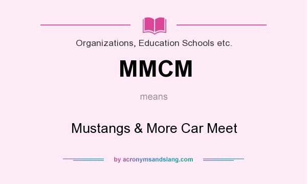 What does MMCM mean? It stands for Mustangs & More Car Meet