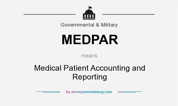 What does MEDPAR mean? It stands for Medical Patient Accounting and Reporting