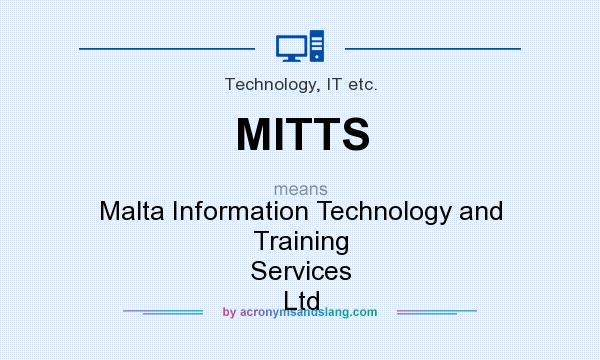 What does MITTS mean? It stands for Malta Information Technology and Training Services Ltd
