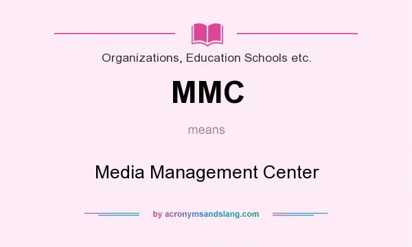 What does MMC mean? It stands for Media Management Center