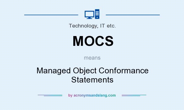 What does MOCS mean? It stands for Managed Object Conformance Statements