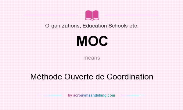 What does MOC mean? It stands for Méthode Ouverte de Coordination