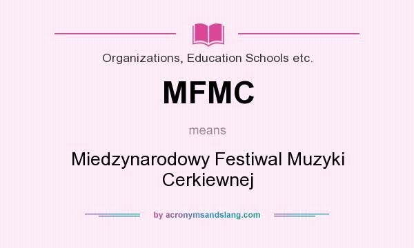 What does MFMC mean? It stands for Miedzynarodowy Festiwal Muzyki Cerkiewnej