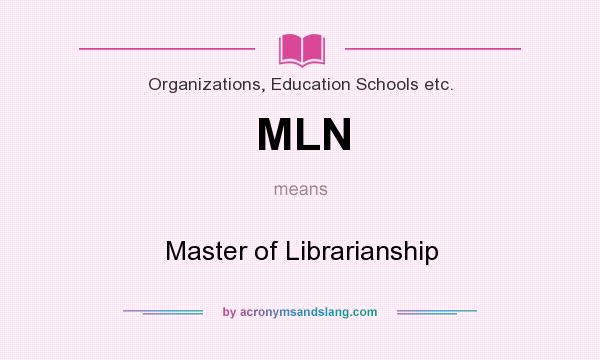 What does MLN mean? It stands for Master of Librarianship