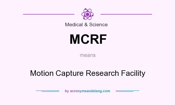 What does MCRF mean? It stands for Motion Capture Research Facility