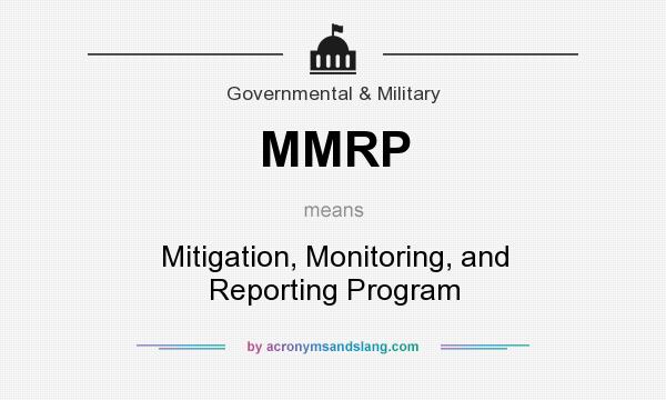 What does MMRP mean? It stands for Mitigation, Monitoring, and Reporting Program