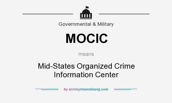 What does MOCIC mean? It stands for Mid-States Organized Crime Information Center