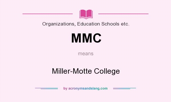 What does MMC mean? It stands for Miller-Motte College