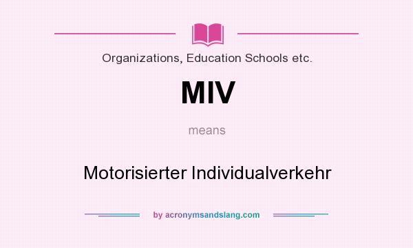 What does MIV mean? It stands for Motorisierter Individualverkehr