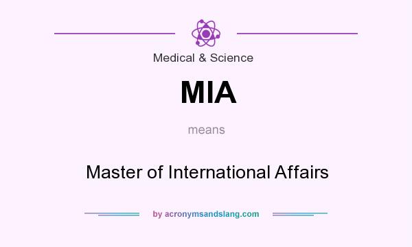What does MIA mean? It stands for Master of International Affairs
