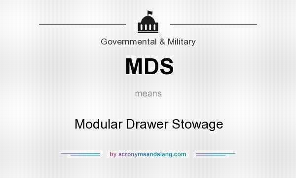 What does MDS mean? It stands for Modular Drawer Stowage