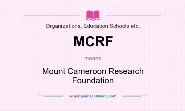 What does MCRF mean? It stands for Mount Cameroon Research Foundation
