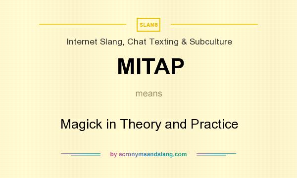 What does MITAP mean? It stands for Magick in Theory and Practice