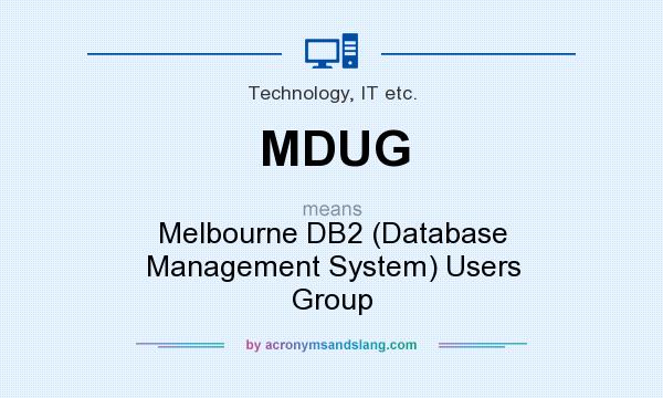 What does MDUG mean? It stands for Melbourne DB2 (Database Management System) Users Group