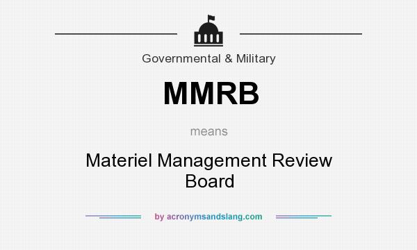 What does MMRB mean? It stands for Materiel Management Review Board
