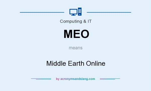 What does MEO mean? It stands for Middle Earth Online