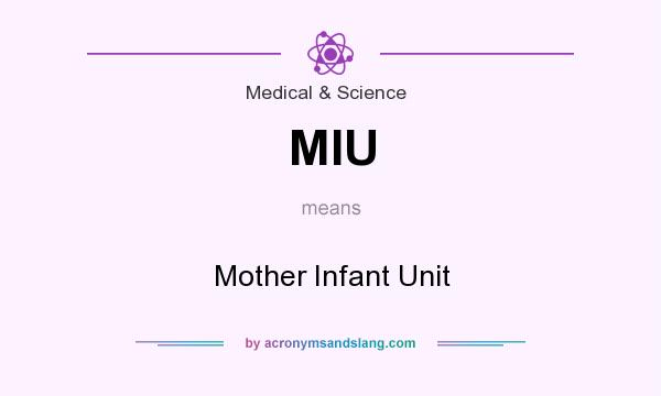 What does MIU mean? It stands for Mother Infant Unit