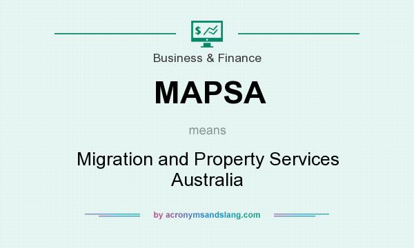 What does MAPSA mean? It stands for Migration and Property Services Australia