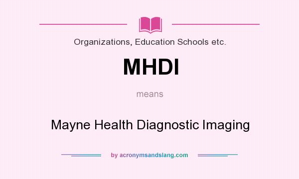 What does MHDI mean? It stands for Mayne Health Diagnostic Imaging