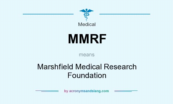 What does MMRF mean? It stands for Marshfield Medical Research Foundation