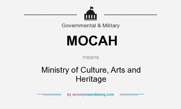 What does MOCAH mean? It stands for Ministry of Culture, Arts and Heritage