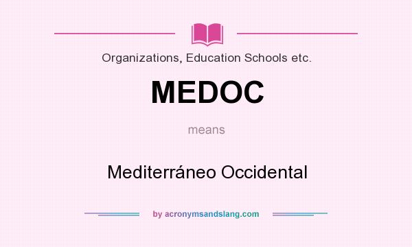 What does MEDOC mean? It stands for Mediterráneo Occidental