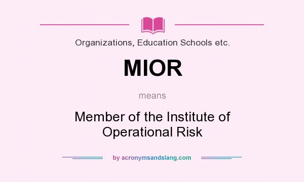 What does MIOR mean? It stands for Member of the Institute of Operational Risk