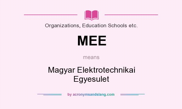 What does MEE mean? It stands for Magyar Elektrotechnikai Egyesulet