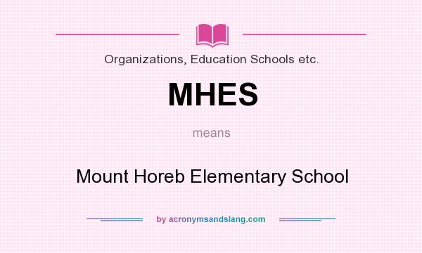 What does MHES mean? It stands for Mount Horeb Elementary School