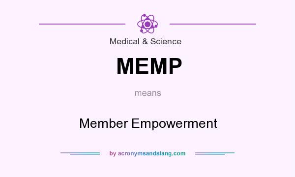 What does MEMP mean? It stands for Member Empowerment