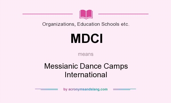 What does MDCI mean? It stands for Messianic Dance Camps International