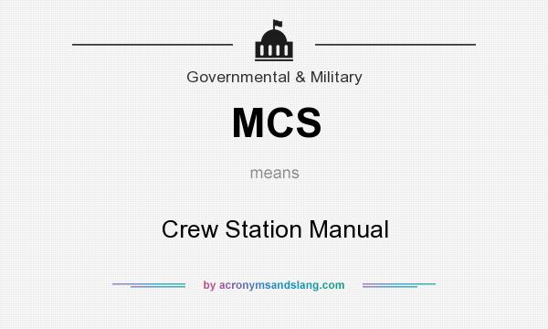 What does MCS mean? It stands for Crew Station Manual