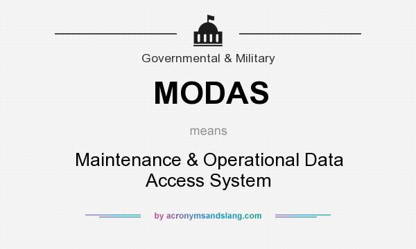 What does MODAS mean? It stands for Maintenance & Operational Data Access System