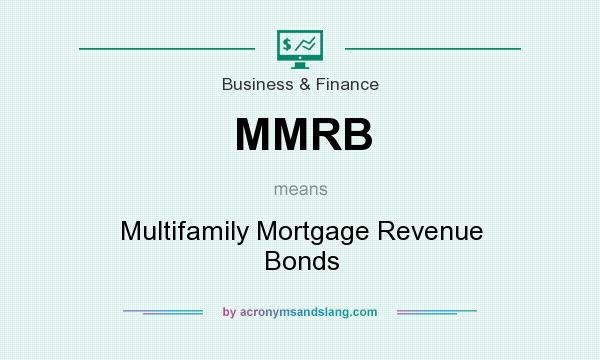 What does MMRB mean? It stands for Multifamily Mortgage Revenue Bonds